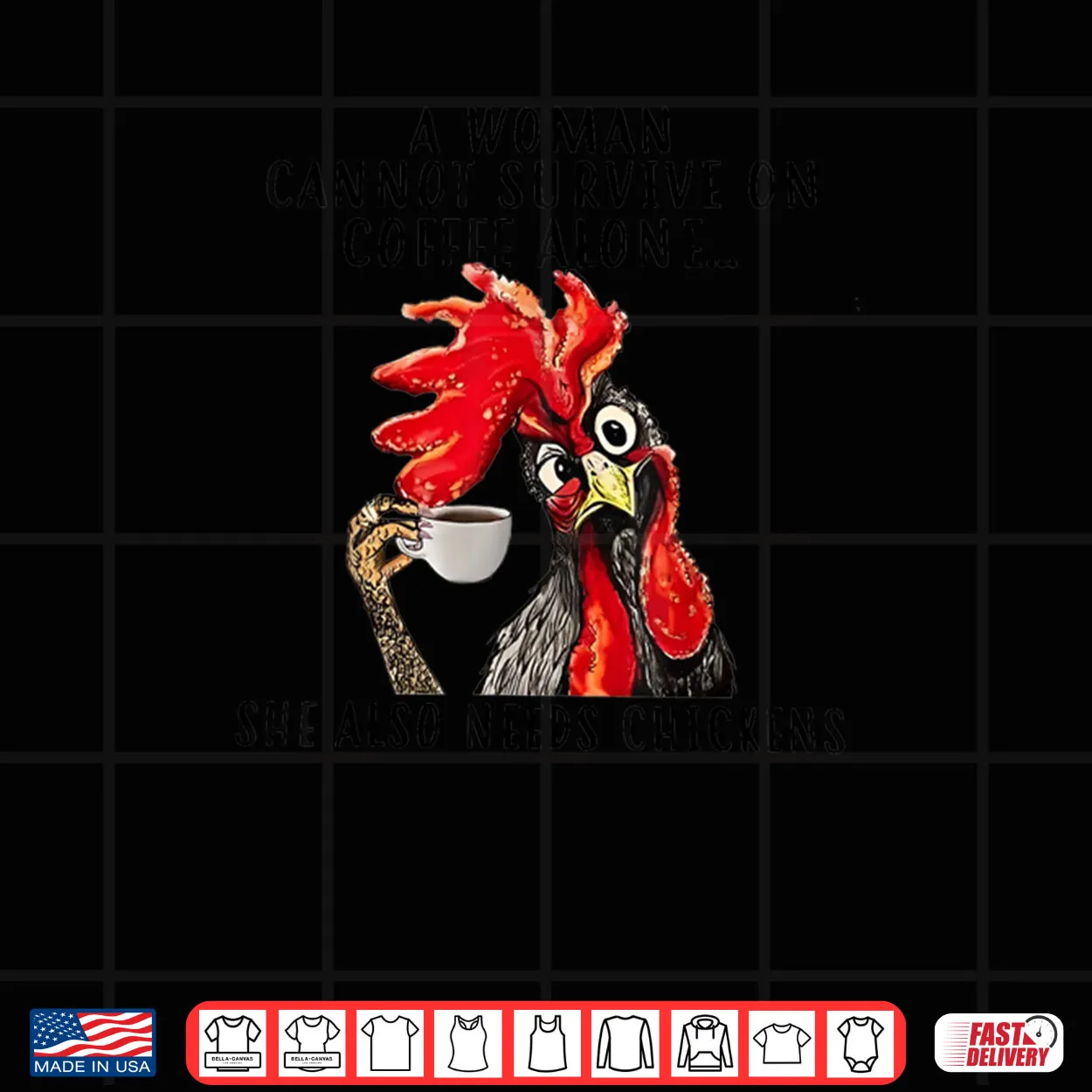 A Woman Cannot Survive On Coffee Alone She Needs Chicken Shirt A Woman Cannot Survive On Coffee Alone She Needs Chicken Shirt