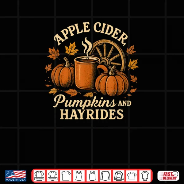 Design Apple Cider Pumpkins and Hayrides Cute Fall Shirt