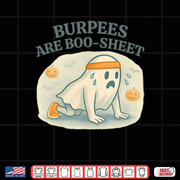 Design Burpees Are Boo Sheet Shirt