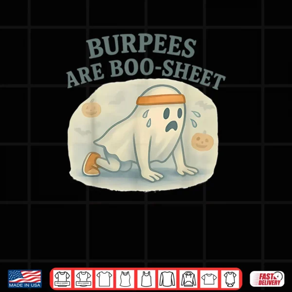 Design Burpees are Boo Sheet Shirt