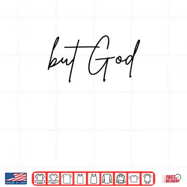 Design But God Christian Faith Jesus Waymaker Bible Verse Psalms Shirt 1