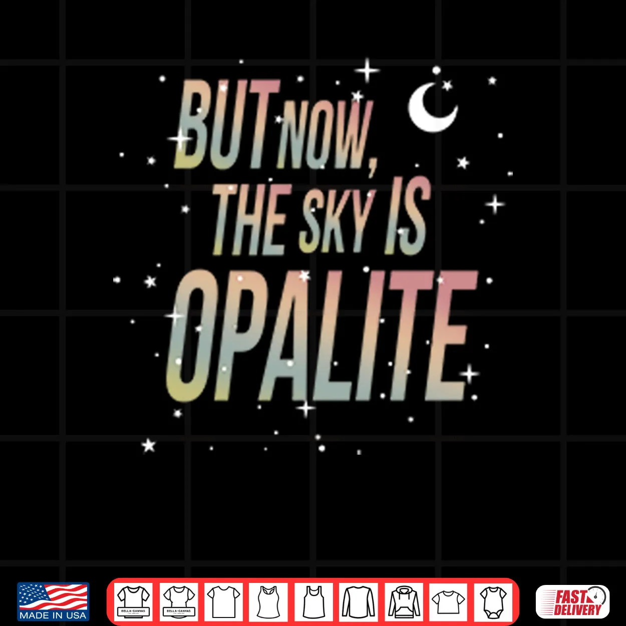 But Now The Sky Is Opalite Shirt But Now The Sky Is Opalite Shirt