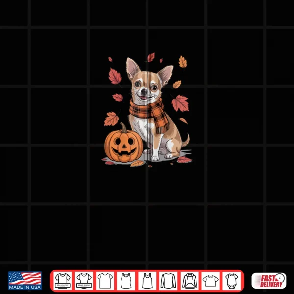 Design Chihuahua Dog Lover Pumpkin Fall Autumn Thanksgiving Shirt