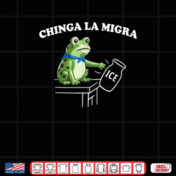 Design Chinga La Migra Pro Immigration Fascism Human Rights Frog Shirt