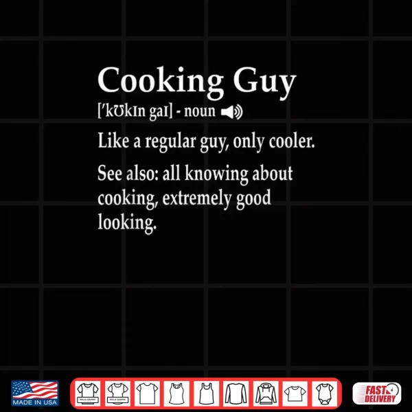 Design Cooking Guy Definition for Cook Chef Culinary School Student Shirt