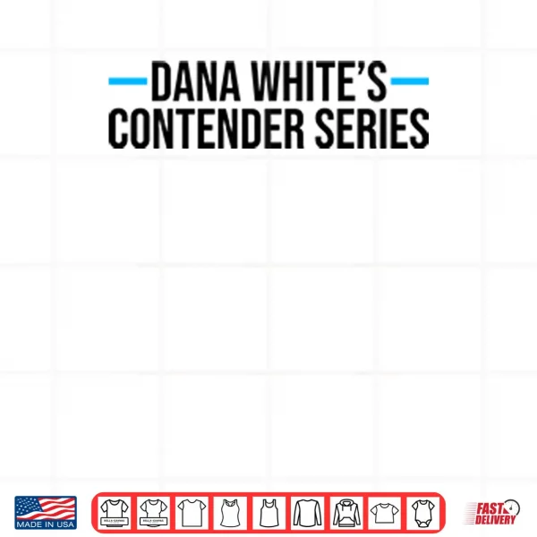 Dana White’s Contender Series Shirt 3 Design Dana Whites Contender Series Shirt