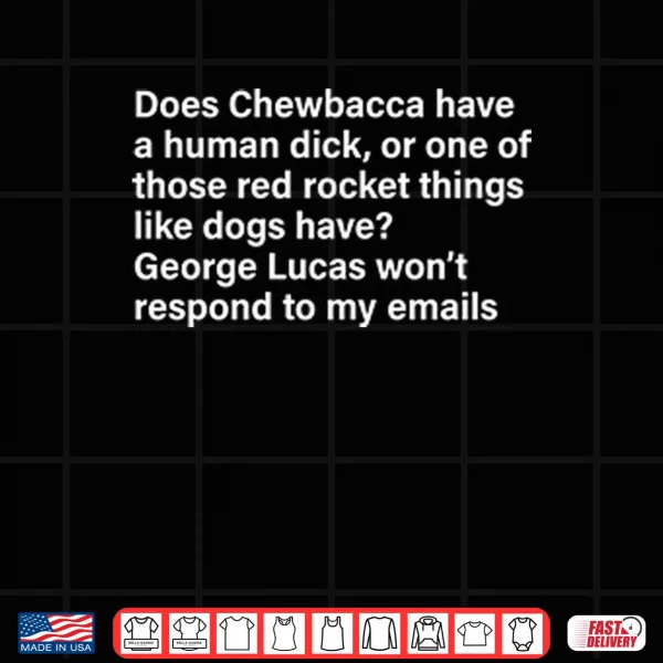 Design Does Chewbacca Have A Human Dick Shirt