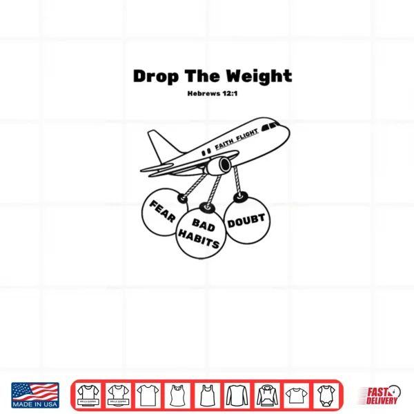 Design Drop The Weights Break Free and Rise Above Shirt