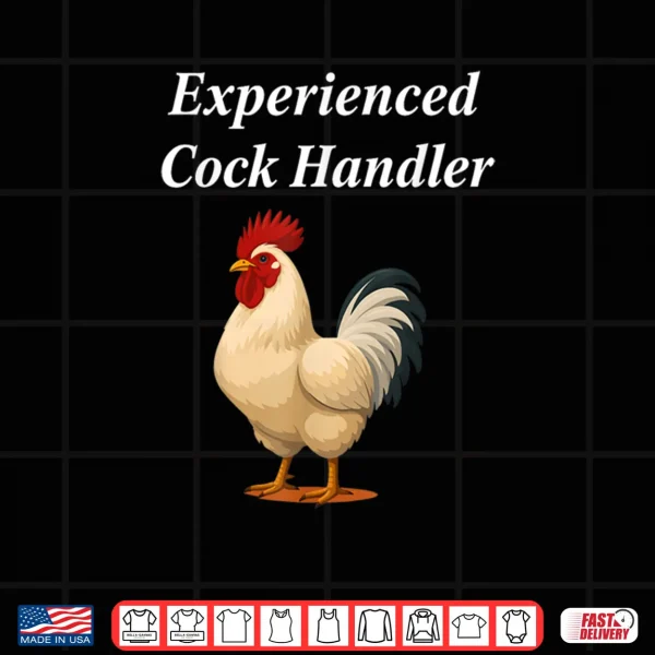 Design Experienced Cock Handler Funny Chicken Rooster Farmer Shirt