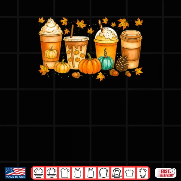 Fall Coffee Pumpkin Spice Latte Drinks Autumn Thanksgiving Shirt 3 Design Fall Coffee Pumpkin Spice Latte Drinks Autumn Thanksgiving Shirt