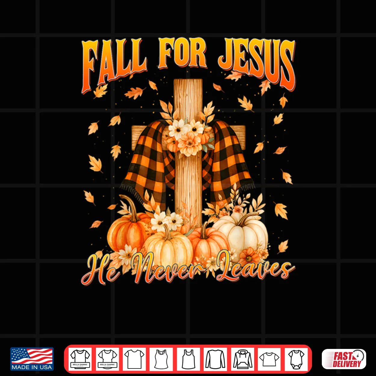 Fall for Jesus He Never Leaves Autumn Christian Shirt Fall for Jesus He Never Leaves Autumn Christian Shirt