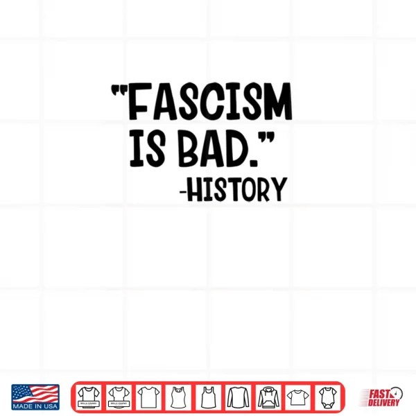 Fascism Is Bad History Shirt 3 Design Fascism Is Bad History Shirt