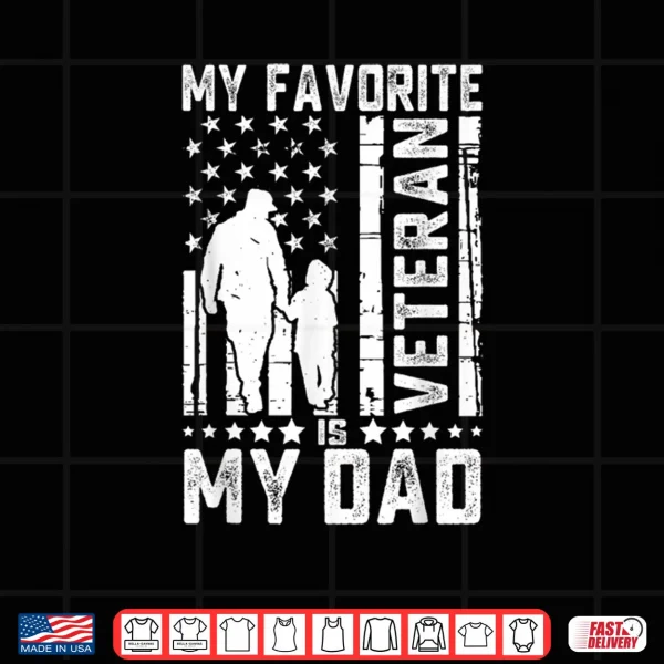 Design Father Veterans Day My Favorite Veteran is My Dad Shirt