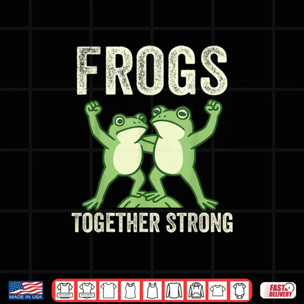 Design Frogs Together Strong Portland Frog Protest Shirt