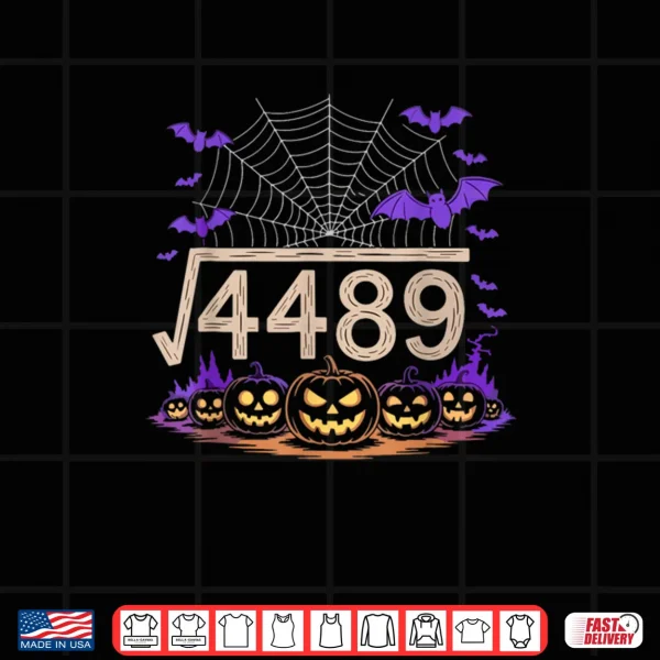 Funny 67 Meme Math Teacher 6 7 Halloween Square Root 4489 Shirt 3 Design Funny 67 Meme Math Teacher 6 7 Halloween Square Root 4489 Shirt