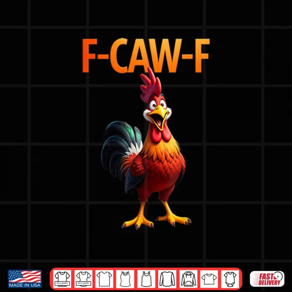 Design Funny F Caw F Chicken F Caw F Chicken Gothic Shirt