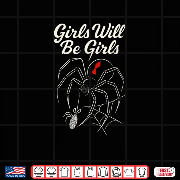 Design Girls Will Be Girls Feminist Black Widow Spider Women Shirt