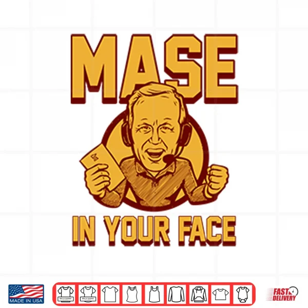 Glen Mason Mase In Your Face Shirt 3 Design Glen Mason Mase In Your Face Shirt