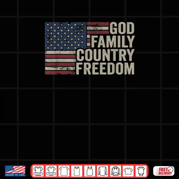 God Family Country Freedom 4th July USA Flag Christian Shirt 3 Design God Family Country Freedom 4th July USA Flag Christian Shirt