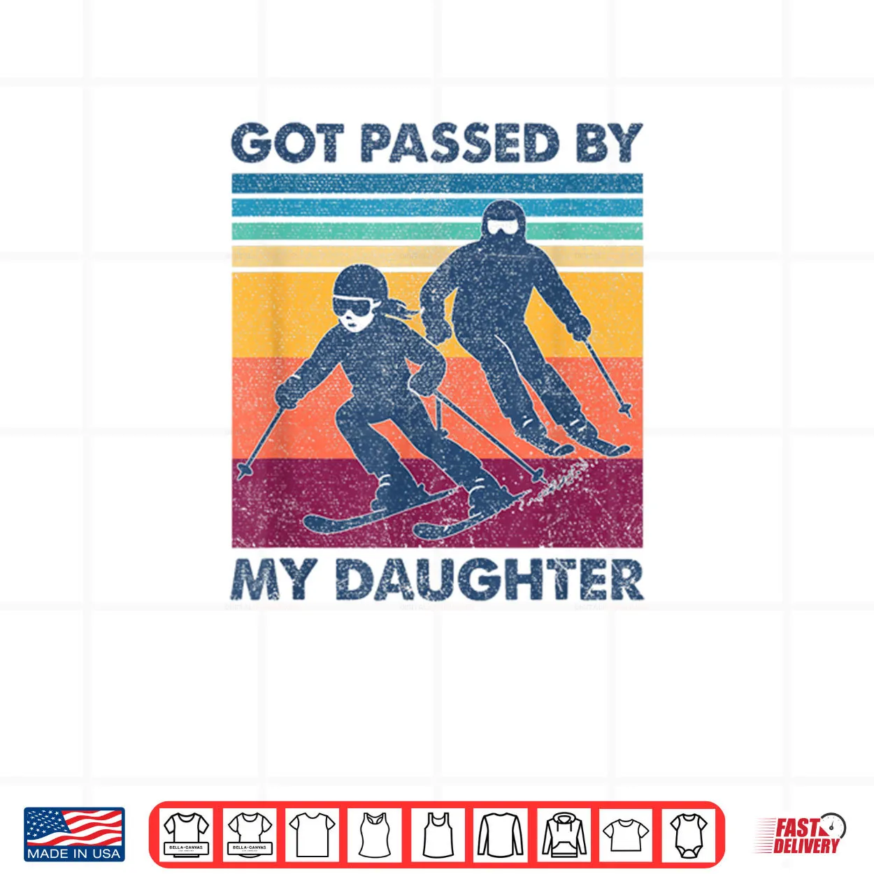 Got Passed by My Daughter Skiing Shirt Got Passed by My Daughter Skiing Shirt