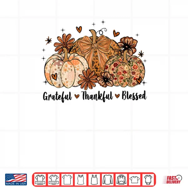 Design Grateful Thankful Blessed Pumpkin Thanksgiving Autumn Fall Shirt
