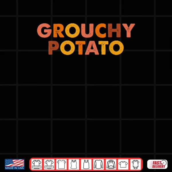 Design Grouchy Potato Sweet Potato Shirt