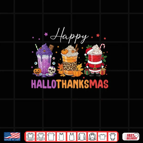 Happy HalloThanksMas Halloween Thanksgiving Christmas Coffee Shirt 3 Design Happy HalloThanksMas Halloween Thanksgiving Christmas Coffee Shirt