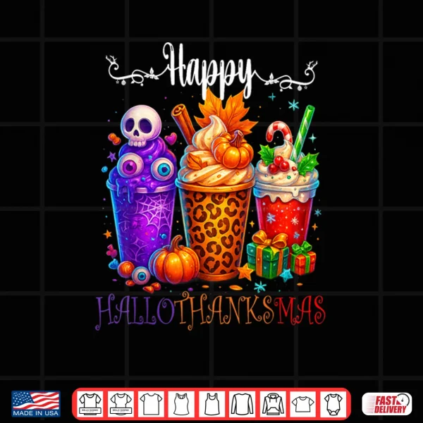 Happy Hallothanksmas Halloween Thanksgiving Christmas Shirt 3 Design Happy Hallothanksmas Halloween Thanksgiving Christmas Shirt