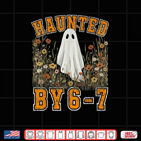 Design Haunted by 6 7 Ghost Floral 67 Meme Halloween Six Seven Shirt