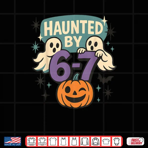 Haunted by 6 7 Retro Halloween 67 Ghost Pumpkin Shirt 3 Design Haunted by 6 7 Retro Halloween 67 Ghost Pumpkin Shirt