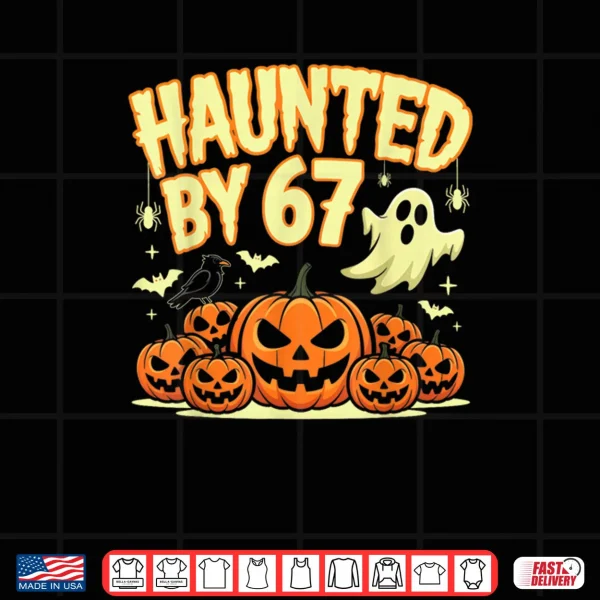 Design Haunted by 67 Halloween Ghost Six Seven Gen Alpha Z Shirt