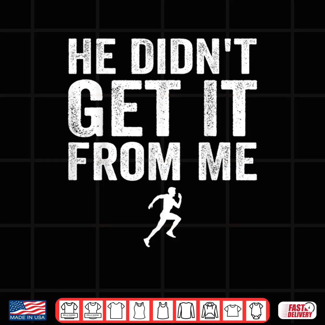 He Didn’t Get It from Me Mom Runner Marathoner Shirt He Didn’t Get It from Me Mom Runner Marathoner Shirt