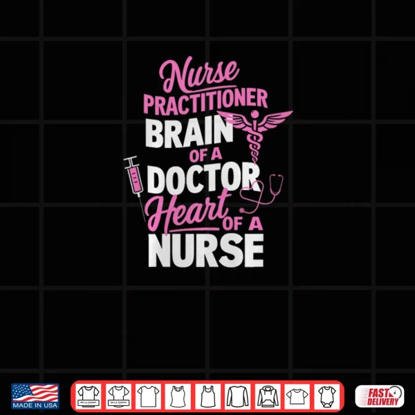 Design Heart of a Nurse Funny NP Nurse Practitioner Appreciation Shirt