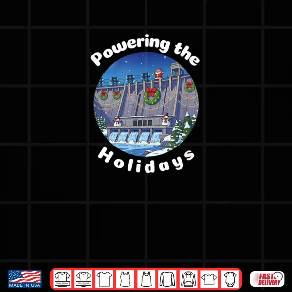 Design Hydroelectric Dam Powering The Holidays Shirt