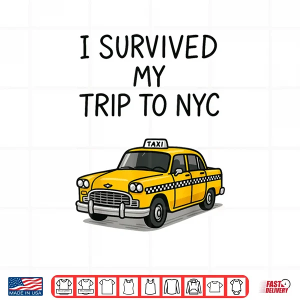 Design I Survived My Trip to NYC Shirt
