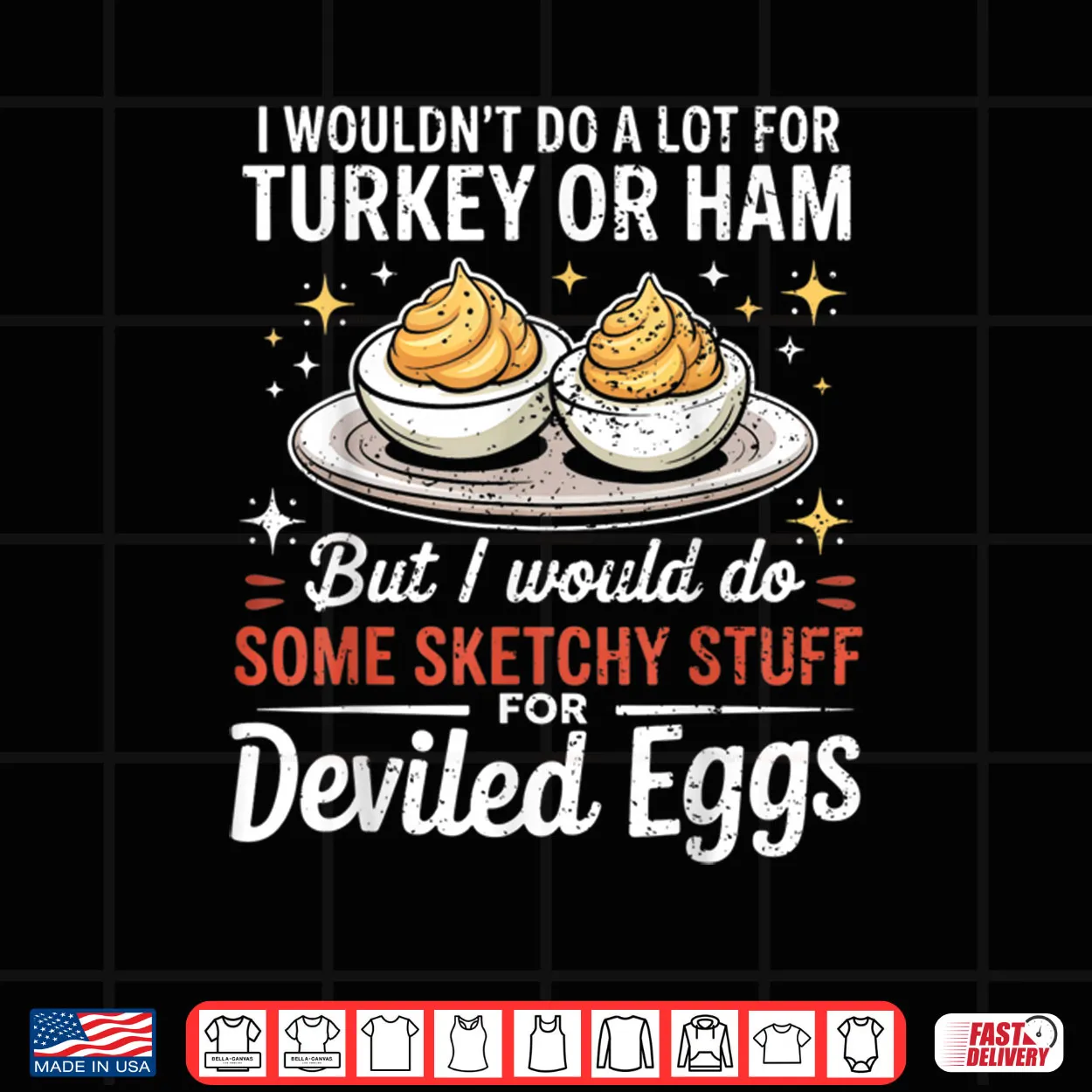 I Wouldn’t Do A Lot for Turkey Or Ham Silly Egg Meme Quote Shirt I Wouldn’t Do A Lot for Turkey Or Ham Silly Egg Meme Quote Shirt