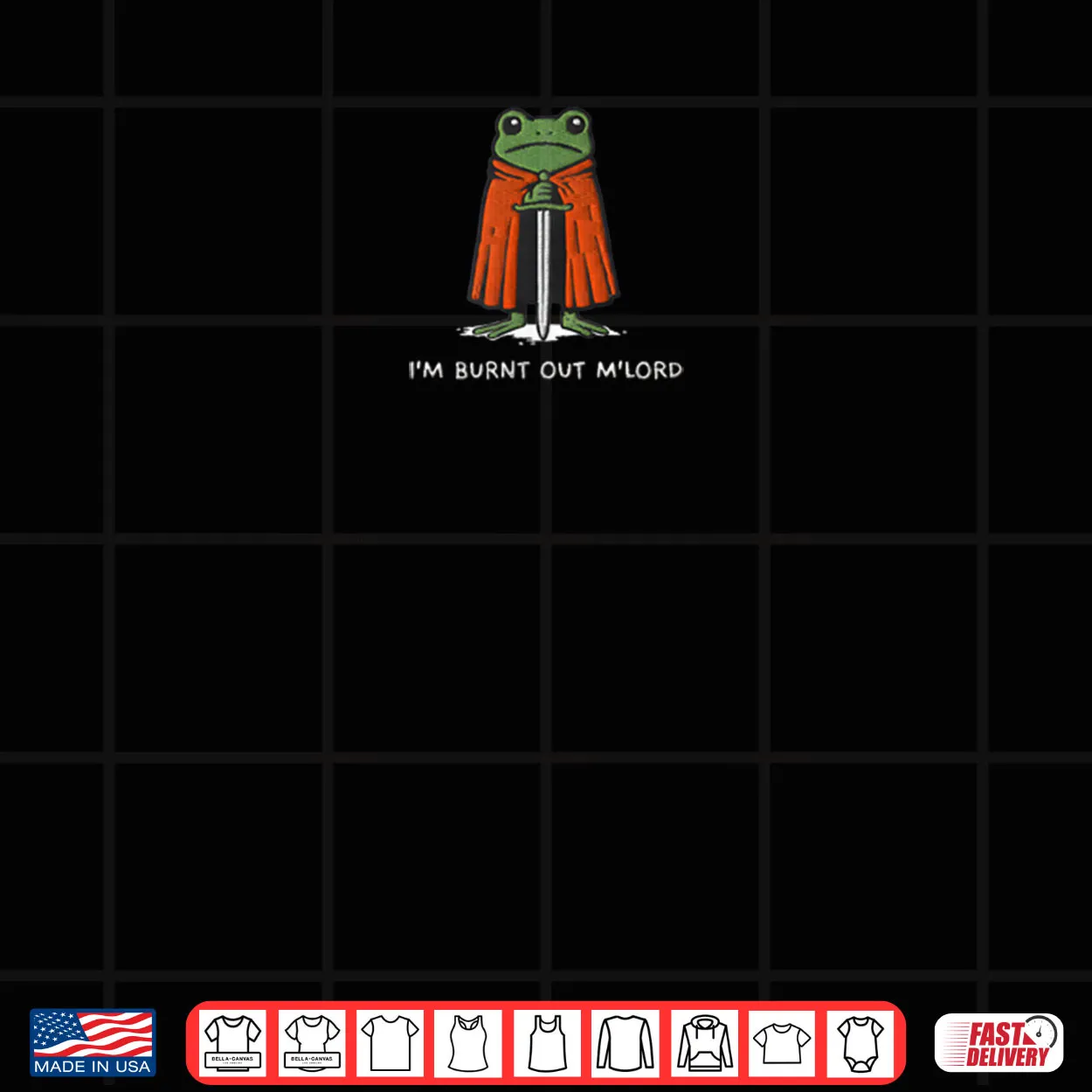 I’m Burnt Out M’Lord Funny Knight Frog Shirt I’m Burnt Out M’Lord Funny Knight Frog Shirt