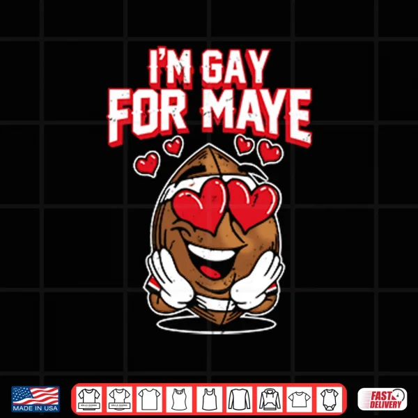 I’m Gay For Maye Drake Maye Shirt 3 Design Im Gay For Maye Drake Maye Shirt