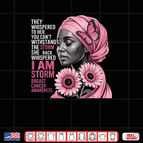 Design Im The Storm Black Women Breast Cancer Awareness Month Shirt