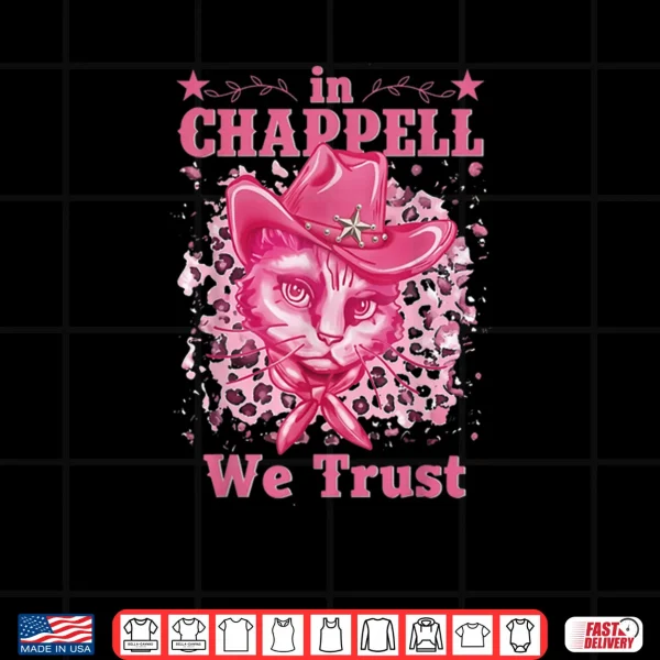 In Chappell We Trust Name Retro Cat Cute Shirt 3 Design In Chappell We Trust Name Retro Cat Cute Shirt
