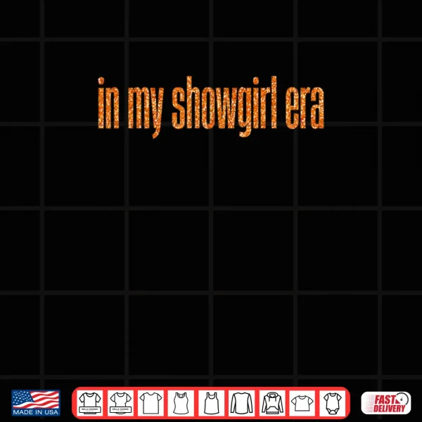 Design In My Show Girl Era Women Girls Outfit Shirt