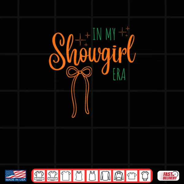 In My Showgirl Era Funny Glam Confident Trendy Quote Life Shirt 3 Design In My Showgirl Era Funny Glam Confident Trendy Quote Life Shirt