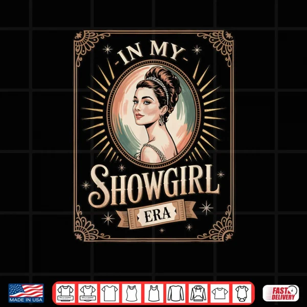 Design In My Showgirl Era Retro Glamorous Confidence Shirt