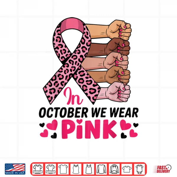 Design In October We Wear Pink Breast Cancer Awareness Month Shirt