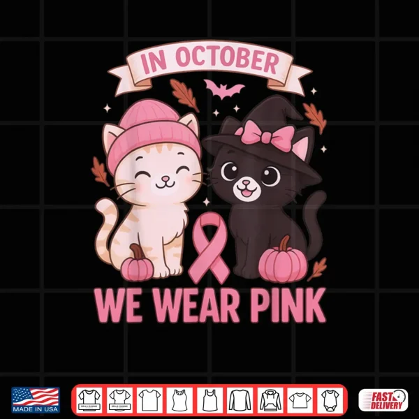 Design In October We Wear Pink Cute Cat Breast Cancer Awareness Shirt