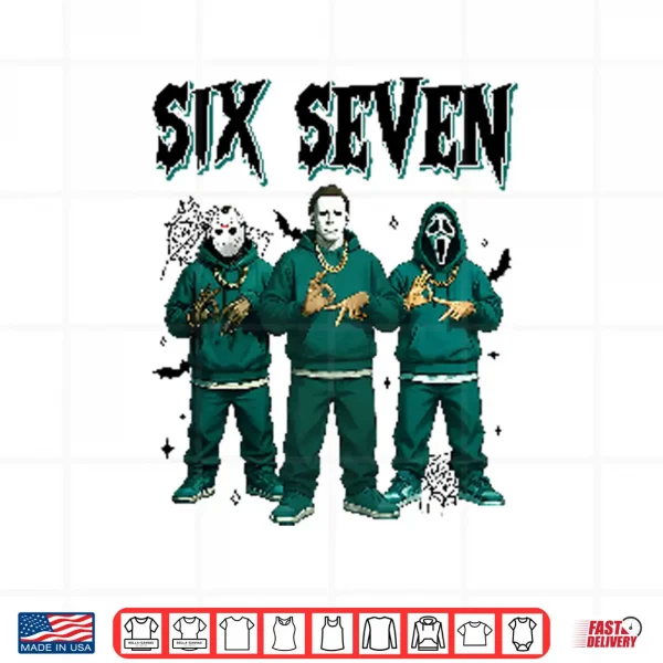 Jason Voorhees Michael Myers Ghostface Six Seven Meme Shirt 3 Design Jason Voorhees Michael Myers Ghostface Six Seven Meme Shirt