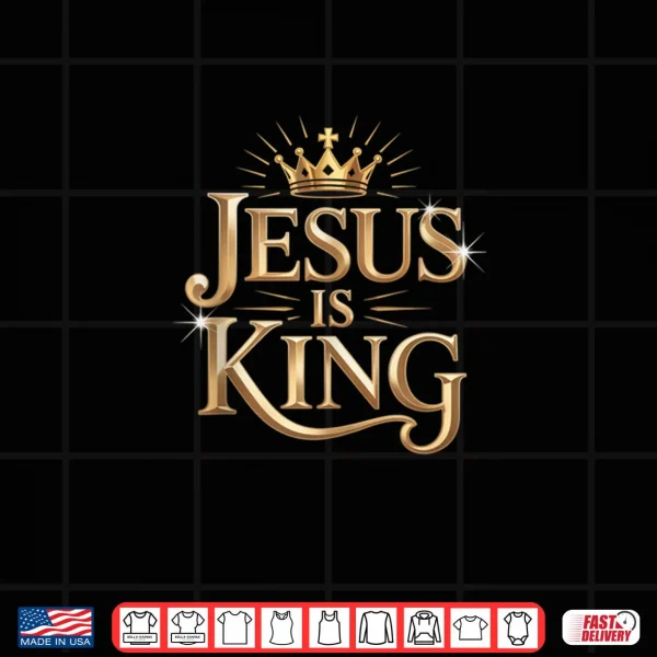 Jesus is King Bible Verse John 14 6 Christian God Religious Funny Shirt 3 Design Jesus is King Bible Verse John 14 6 Christian God Religious Funny Shirt