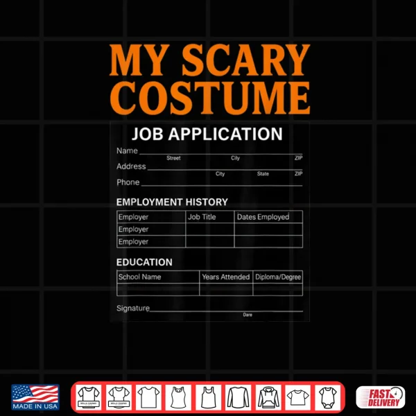 Design Job Application Funny Scary Halloween Costume Trick or Treat Shirt