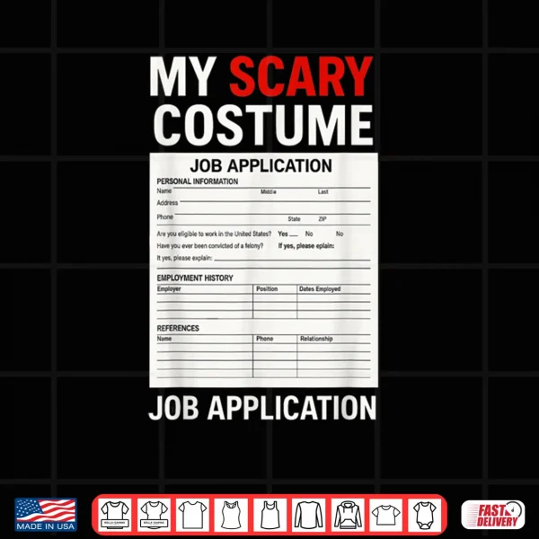 Design Job Application Scary Halloween Costume Trick or Treat Shirt
