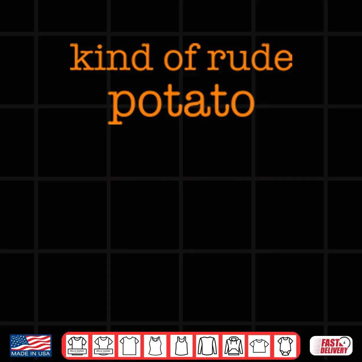 Kind Of Rude Potato Shirt Kind Of Rude Potato Shirt